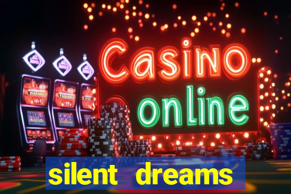 silent dreams reclame aqui